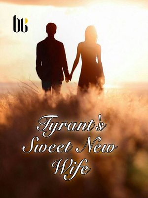 cover image of Tyrant's Sweet New Wife